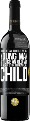 39,95 € Free Shipping | Red Wine RED Edition MBE Reserve Think like an adult, live as a young man, act like an old man and never stop thinking like a child Black Label. Customizable label Reserve 12 Months Harvest 2015 Tempranillo