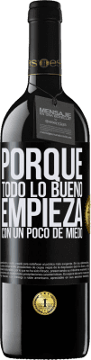 39,95 € Envío gratis | Vino Tinto Edición RED MBE Reserva Porque todo lo bueno empieza con un poco de miedo Etiqueta Negra. Etiqueta personalizable Reserva 12 Meses Cosecha 2014 Tempranillo