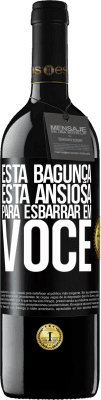 39,95 € Envio grátis | Vinho tinto Edição RED MBE Reserva Esta bagunça está ansiosa para esbarrar em você Etiqueta Preta. Etiqueta personalizável Reserva 12 Meses Colheita 2016 Tempranillo