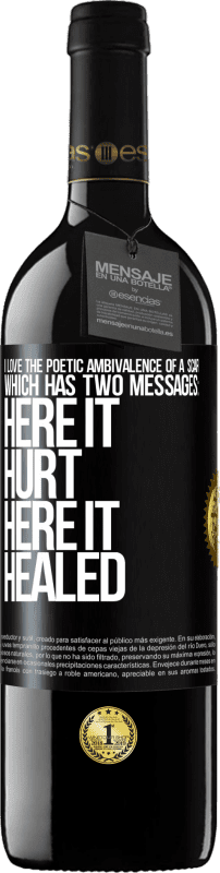 39,95 € 免费送货 | 红酒 RED版 MBE 预订 我喜欢伤疤的诗意矛盾，它有两个信息：在这里伤痛，在这里愈合 黑标. 可自定义的标签 预订 12 个月 收成 2016 Tempranillo