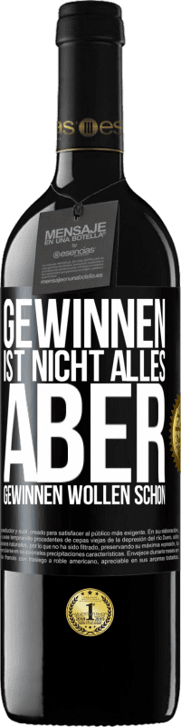 39,95 € Kostenloser Versand | Rotwein RED Ausgabe MBE Reserve Gewinnen ist nicht alles, aber gewinnen wollen schon Schwarzes Etikett. Anpassbares Etikett Reserve 12 Monate Ernte 2015 Tempranillo