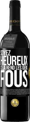 39,95 € Envoi gratuit | Vin rouge Édition RED MBE Réserve Soyez heureux. Cela rend les gens fous Étiquette Noire. Étiquette personnalisable Réserve 12 Mois Récolte 2014 Tempranillo