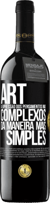 39,95 € Envio grátis | Vinho tinto Edição RED MBE Reserva ART A expressão dos pensamentos mais complexos da maneira mais simples Etiqueta Preta. Etiqueta personalizável Reserva 12 Meses Colheita 2014 Tempranillo