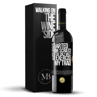 «I started from scratch, with the only ability to exercise my trade» RED Edition MBE Reserve