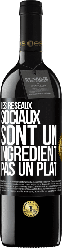 39,95 € Envoi gratuit | Vin rouge Édition RED MBE Réserve Les réseaux sociaux sont un ingrédient pas un plat Étiquette Noire. Étiquette personnalisable Réserve 12 Mois Récolte 2015 Tempranillo