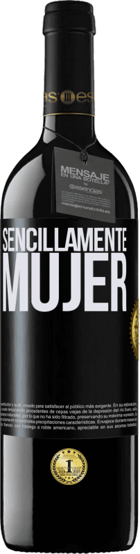 39,95 € Envío gratis | Vino Tinto Edición RED MBE Reserva Sencillamente mujer Etiqueta Negra. Etiqueta personalizable Reserva 12 Meses Cosecha 2015 Tempranillo