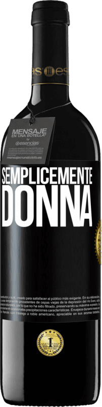 39,95 € Spedizione Gratuita | Vino rosso Edizione RED MBE Riserva Semplicemente donna Etichetta Nera. Etichetta personalizzabile Riserva 12 Mesi Raccogliere 2015 Tempranillo