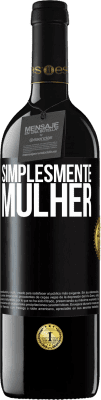 39,95 € Envio grátis | Vinho tinto Edição RED MBE Reserva Simplesmente mulher Etiqueta Preta. Etiqueta personalizável Reserva 12 Meses Colheita 2015 Tempranillo