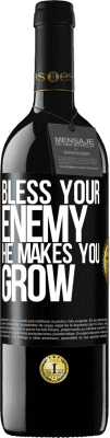 39,95 € Free Shipping | Red Wine RED Edition MBE Reserve Bless your enemy. He makes you grow Black Label. Customizable label Reserve 12 Months Harvest 2016 Tempranillo