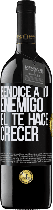 39,95 € Envío gratis | Vino Tinto Edición RED MBE Reserva Bendice a tu enemigo. Él te hace crecer Etiqueta Negra. Etiqueta personalizable Reserva 12 Meses Cosecha 2015 Tempranillo