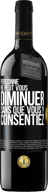 39,95 € Envoi gratuit | Vin rouge Édition RED MBE Réserve Personne ne peut vous diminuer sans que vous y consentiez Étiquette Noire. Étiquette personnalisable Réserve 12 Mois Récolte 2015 Tempranillo