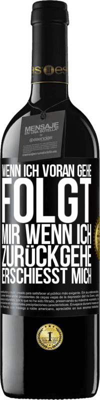 39,95 € Kostenloser Versand | Rotwein RED Ausgabe MBE Reserve Wenn ich voran gehe, folgt mir, wenn ich zurückgehe, erschießt mich Schwarzes Etikett. Anpassbares Etikett Reserve 12 Monate Ernte 2015 Tempranillo