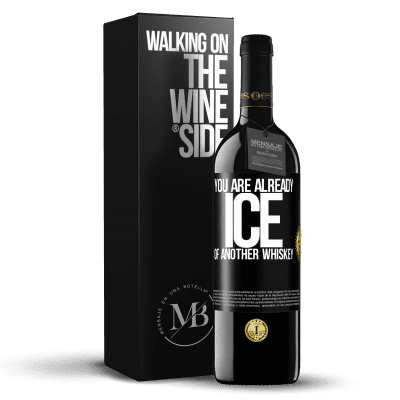 «You are already ice of another whiskey» RED Edition MBE Reserve