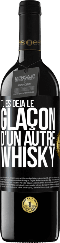 39,95 € Envoi gratuit | Vin rouge Édition RED MBE Réserve Tu es déjà le glaçon d'un autre whisky Étiquette Noire. Étiquette personnalisable Réserve 12 Mois Récolte 2015 Tempranillo