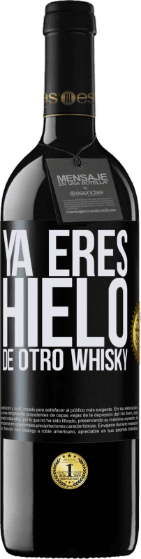 39,95 € Envío gratis | Vino Tinto Edición RED MBE Reserva Ya eres hielo de otro whisky Etiqueta Negra. Etiqueta personalizable Reserva 12 Meses Cosecha 2015 Tempranillo