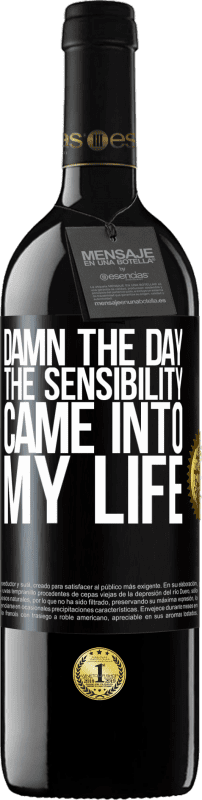 39,95 € Free Shipping | Red Wine RED Edition MBE Reserve Damn the day the sensibility came into my life Black Label. Customizable label Reserve 12 Months Harvest 2016 Tempranillo
