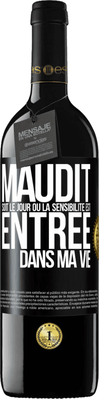 39,95 € Envoi gratuit | Vin rouge Édition RED MBE Réserve Maudit soit le jour où la sensibilité est entrée dans ma vie Étiquette Noire. Étiquette personnalisable Réserve 12 Mois Récolte 2015 Tempranillo