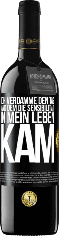 39,95 € Kostenloser Versand | Rotwein RED Ausgabe MBE Reserve Ich verdamme den Tag, and dem die Sensibilität in mein Leben kam Schwarzes Etikett. Anpassbares Etikett Reserve 12 Monate Ernte 2015 Tempranillo