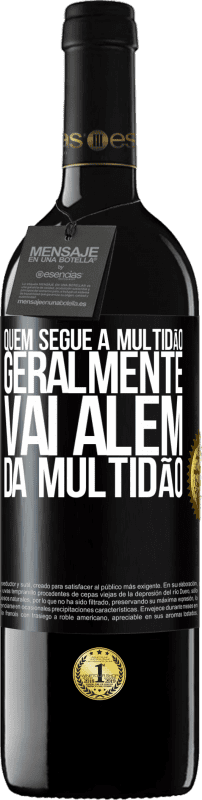 39,95 € Envio grátis | Vinho tinto Edição RED MBE Reserva Quem segue a multidão, geralmente vai além da multidão Etiqueta Preta. Etiqueta personalizável Reserva 12 Meses Colheita 2015 Tempranillo