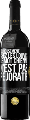 39,95 € Envoi gratuit | Vin rouge Édition RED MBE Réserve Heureusement chez les louves, le mot chienne n'est pas péjoratif Étiquette Noire. Étiquette personnalisable Réserve 12 Mois Récolte 2014 Tempranillo