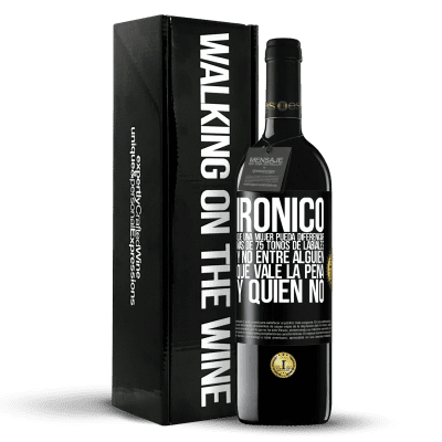 «Irónico. Que una mujer pueda diferenciar más de 75 tonos de labiales y no entre alguien que vale la pena y quien no» Edición RED MBE Reserva