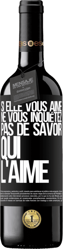 39,95 € Envoi gratuit | Vin rouge Édition RED MBE Réserve Si elle vous aime, ne vous inquiétez pas de savoir qui l'aime Étiquette Noire. Étiquette personnalisable Réserve 12 Mois Récolte 2015 Tempranillo