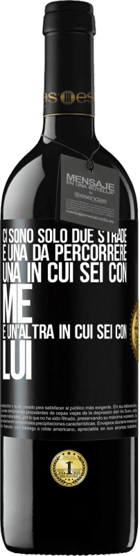 39,95 € Spedizione Gratuita | Vino rosso Edizione RED MBE Riserva Ci sono solo due strade e una da percorrere, una in cui sei con me e un'altra in cui sei con lui Etichetta Nera. Etichetta personalizzabile Riserva 12 Mesi Raccogliere 2015 Tempranillo