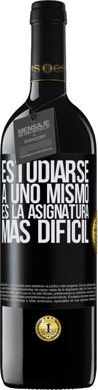 39,95 € Envío gratis | Vino Tinto Edición RED MBE Reserva Estudiarse a uno mismo es la asignatura más difícil Etiqueta Negra. Etiqueta personalizable Reserva 12 Meses Cosecha 2015 Tempranillo