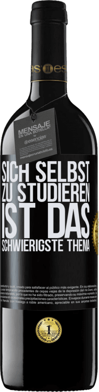 39,95 € Kostenloser Versand | Rotwein RED Ausgabe MBE Reserve Sich selbst zu studieren ist das schwierigste Thema Schwarzes Etikett. Anpassbares Etikett Reserve 12 Monate Ernte 2015 Tempranillo