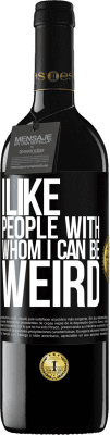 39,95 € Free Shipping | Red Wine RED Edition MBE Reserve I like people with whom I can be weird Black Label. Customizable label Reserve 12 Months Harvest 2015 Tempranillo