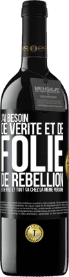 39,95 € Envoi gratuit | Vin rouge Édition RED MBE Réserve J'ai besoin de vérité et de folie, de rébellion et de feu. Et tout ça chez la même personne Étiquette Noire. Étiquette personnalisable Réserve 12 Mois Récolte 2015 Tempranillo