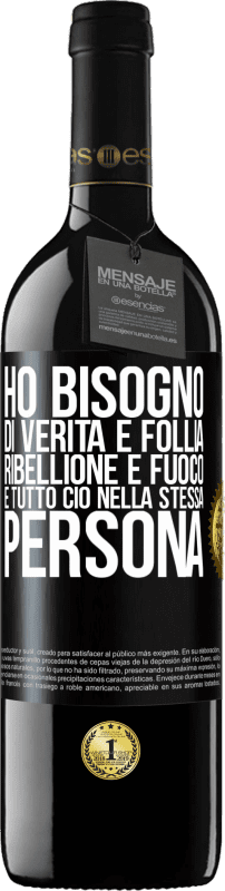 39,95 € Spedizione Gratuita | Vino rosso Edizione RED MBE Riserva Ho bisogno di verità e follia, ribellione e fuoco ... E tutto ciò nella stessa persona Etichetta Nera. Etichetta personalizzabile Riserva 12 Mesi Raccogliere 2015 Tempranillo