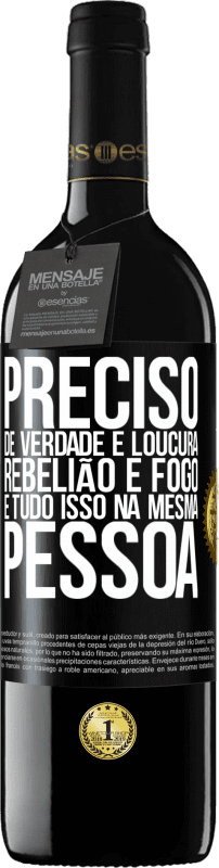 39,95 € Envio grátis | Vinho tinto Edição RED MBE Reserva Preciso de verdade e loucura, rebelião e fogo ... E tudo isso na mesma pessoa Etiqueta Preta. Etiqueta personalizável Reserva 12 Meses Colheita 2016 Tempranillo