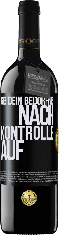 39,95 € Kostenloser Versand | Rotwein RED Ausgabe MBE Reserve Gib dein Bedürfnis nach Kontrolle auf Schwarzes Etikett. Anpassbares Etikett Reserve 12 Monate Ernte 2015 Tempranillo