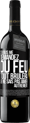 39,95 € Envoi gratuit | Vin rouge Édition RED MBE Réserve Si vous me demandez du feu tout brûlera. Je ne sais pas aimer autrement Étiquette Noire. Étiquette personnalisable Réserve 12 Mois Récolte 2015 Tempranillo