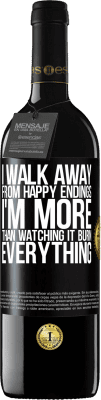 39,95 € Free Shipping | Red Wine RED Edition MBE Reserve I walk away from happy endings, I'm more than watching it burn everything Black Label. Customizable label Reserve 12 Months Harvest 2016 Tempranillo