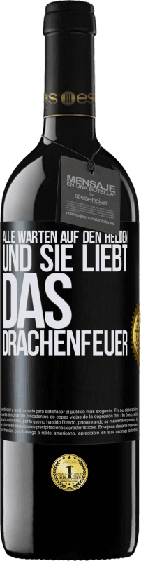 39,95 € Kostenloser Versand | Rotwein RED Ausgabe MBE Reserve Alle warten auf den Helden und sie liebt das Drachenfeuer Schwarzes Etikett. Anpassbares Etikett Reserve 12 Monate Ernte 2015 Tempranillo