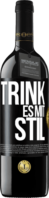 39,95 € Kostenloser Versand | Rotwein RED Ausgabe MBE Reserve Trink es mit Stil Schwarzes Etikett. Anpassbares Etikett Reserve 12 Monate Ernte 2016 Tempranillo