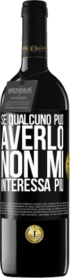 39,95 € Spedizione Gratuita | Vino rosso Edizione RED MBE Riserva Se qualcuno può averlo, non mi interessa più Etichetta Nera. Etichetta personalizzabile Riserva 12 Mesi Raccogliere 2015 Tempranillo