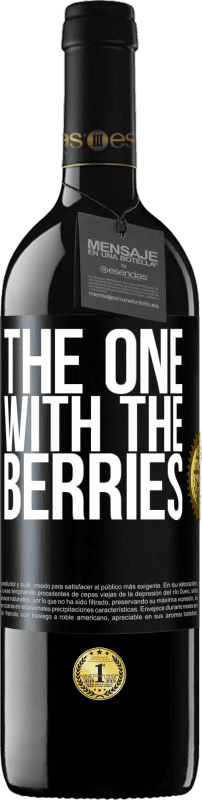 39,95 € Бесплатная доставка | Красное вино Издание RED MBE Бронировать The one with the berries Черная метка. Настраиваемая этикетка Бронировать 12 Месяцы Урожай 2015 Tempranillo