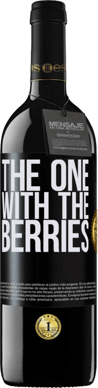 39,95 € Kostenloser Versand | Rotwein RED Ausgabe MBE Reserve The one with the berries Schwarzes Etikett. Anpassbares Etikett Reserve 12 Monate Ernte 2014 Tempranillo
