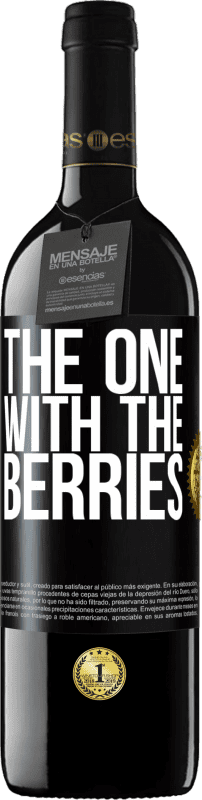 39,95 € Envio grátis | Vinho tinto Edição RED MBE Reserva The one with the berries Etiqueta Preta. Etiqueta personalizável Reserva 12 Meses Colheita 2015 Tempranillo