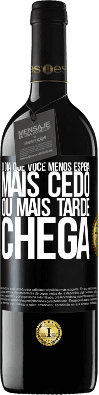 39,95 € Envio grátis | Vinho tinto Edição RED MBE Reserva O dia que você menos espera, mais cedo ou mais tarde chega Etiqueta Preta. Etiqueta personalizável Reserva 12 Meses Colheita 2015 Tempranillo