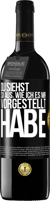 39,95 € Kostenloser Versand | Rotwein RED Ausgabe MBE Reserve Du siehst so aus, wie ich es mir vorgestellt habe Schwarzes Etikett. Anpassbares Etikett Reserve 12 Monate Ernte 2015 Tempranillo