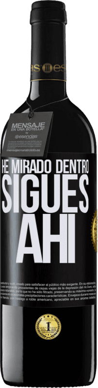 39,95 € Envío gratis | Vino Tinto Edición RED MBE Reserva He mirado dentro. Sigues ahí Etiqueta Negra. Etiqueta personalizable Reserva 12 Meses Cosecha 2015 Tempranillo