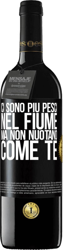 39,95 € Spedizione Gratuita | Vino rosso Edizione RED MBE Riserva Ci sono più pesci nel fiume, ma non nuotano come te Etichetta Nera. Etichetta personalizzabile Riserva 12 Mesi Raccogliere 2015 Tempranillo