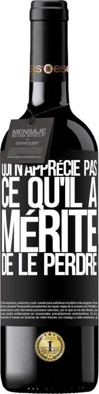 39,95 € Envoi gratuit | Vin rouge Édition RED MBE Réserve Qui n'apprécie pas ce qu'il a, mérite de le perdre Étiquette Noire. Étiquette personnalisable Réserve 12 Mois Récolte 2016 Tempranillo