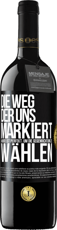 39,95 € Kostenloser Versand | Rotwein RED Ausgabe MBE Reserve Die Weg, der uns markiert wurde ist perfekt, um die Gegenrichtung zu wählen Schwarzes Etikett. Anpassbares Etikett Reserve 12 Monate Ernte 2015 Tempranillo
