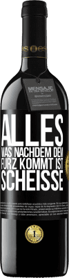 39,95 € Kostenloser Versand | Rotwein RED Ausgabe MBE Reserve Alles was nachdem dem Furz kommt ist Scheiße Schwarzes Etikett. Anpassbares Etikett Reserve 12 Monate Ernte 2015 Tempranillo