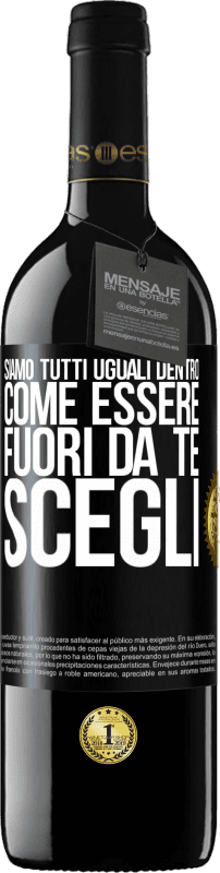 39,95 € Spedizione Gratuita | Vino rosso Edizione RED MBE Riserva Siamo tutti uguali dentro, come essere fuori da te, scegli Etichetta Nera. Etichetta personalizzabile Riserva 12 Mesi Raccogliere 2015 Tempranillo